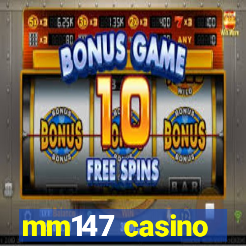 mm147 casino